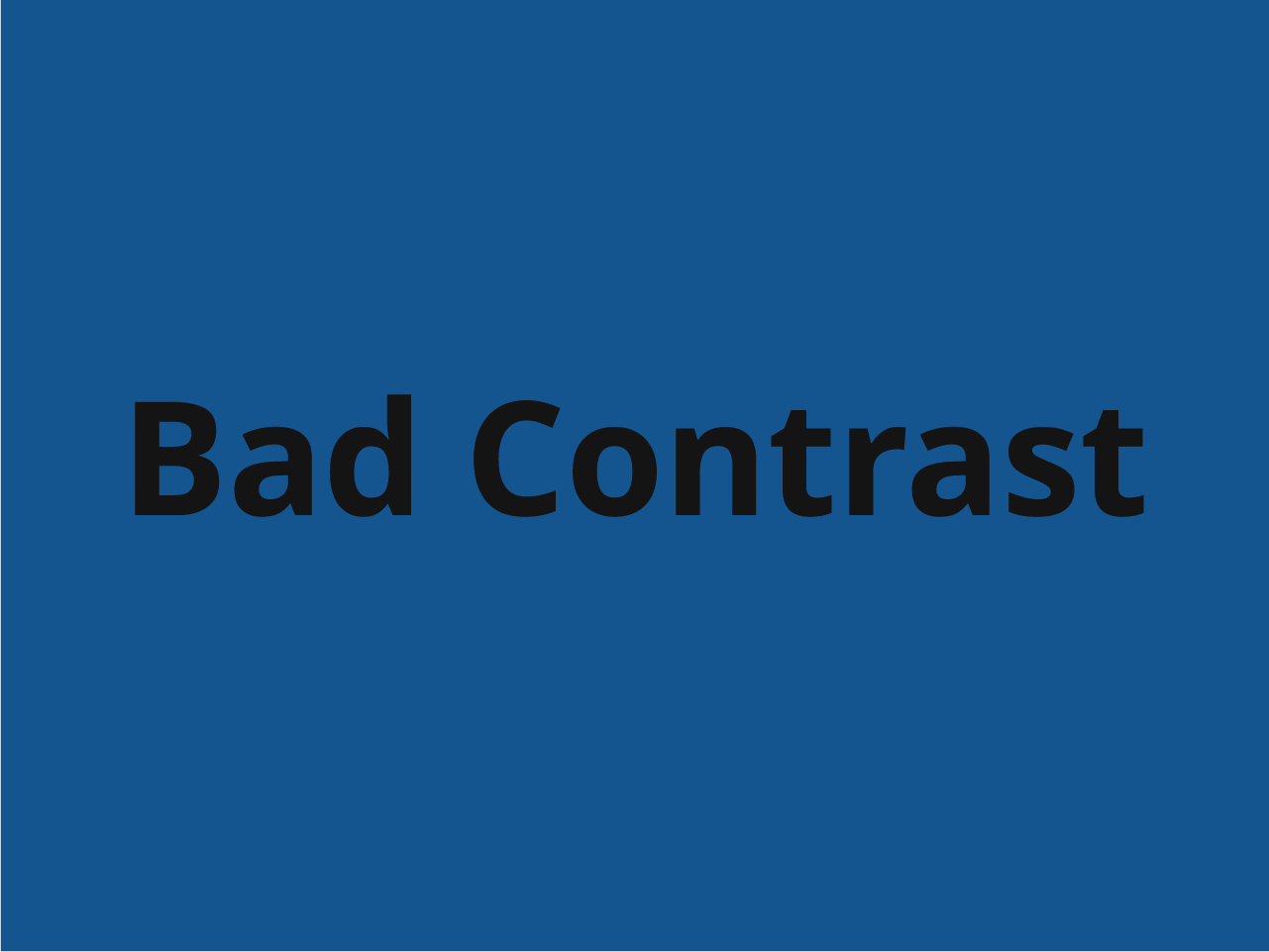 Black text reading bad contrast over a dark blue background.