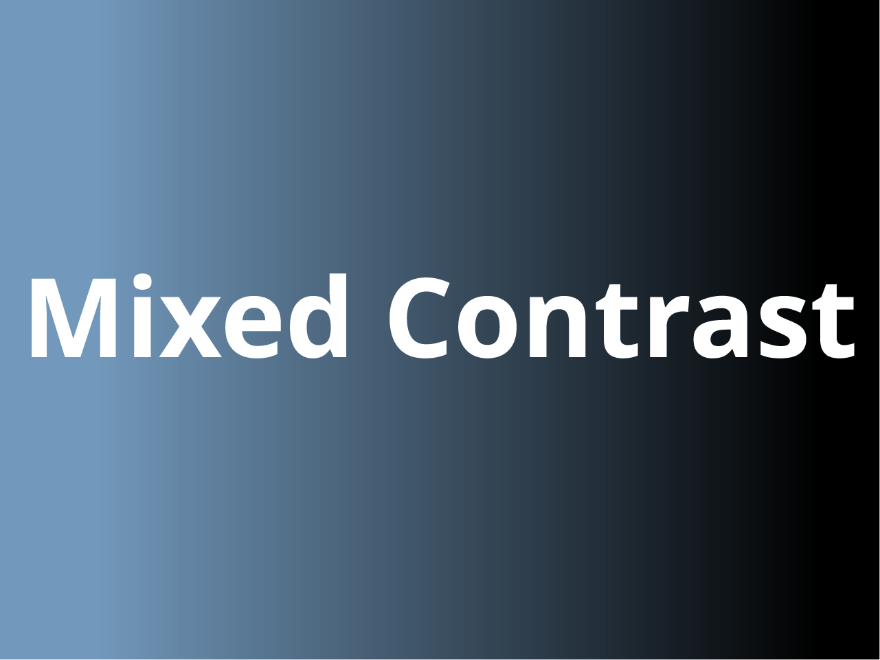 White text reading mixed contrast over a gradient that fades from light blue on the left to black on the right.